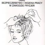 Chemia preparatów fryzjerskich i higiena w zawodzie fryzjer. Cena 15zł obniżona do 9,00 brutto Chemia preparatów fryzjerskich i higiena w zawodzie fryzjer. Cena 15zł obniżona do 9,00 brutto